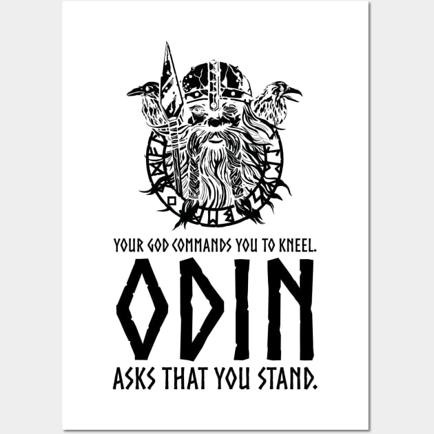 Odin Asks That You Stand - Norse Paganism Viking Mythology Wall Art by Styr Designs